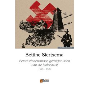 Eerste Nederlandse getuigenissen van de Holocaust, 1945-1946