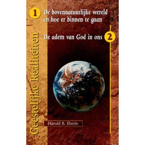 de bovennatuurlijke wereld en hoe er binnen te gaan/ de adem van God in ons