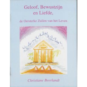 Geloof, bewustzijn en liefde