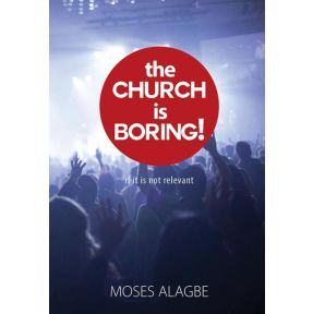 The Church is Boring!