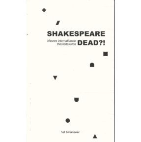 Shakespeare dead?!