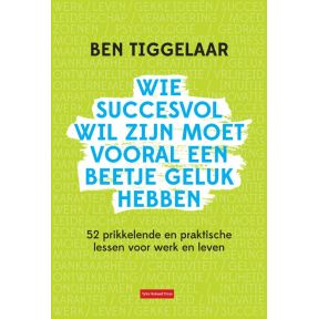 Wie succesvol wil zijn moet vooral een beetje geluk hebben