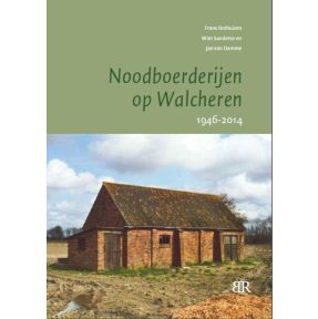 Noodboerderijen op Walcheren 1946-2014