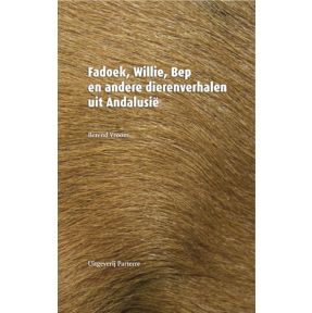 Fadoek, Willie, Bep en andere dierenverhalen uit Andalusië