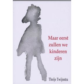 Maar eerst zullen we kinderen zijn