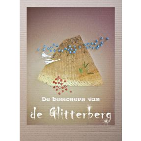 De bewoners van de Glitterberg Deel 1: een dapper kaboutervrouwtje