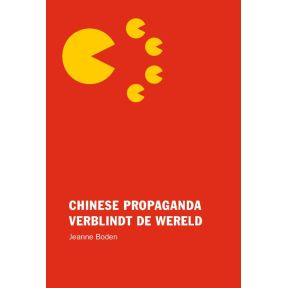 Chinese propaganda verblindt de wereld