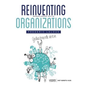 Reinventing Organizations - Geïllustreerde versie