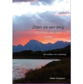 Zitten als een berg, stromen als een rivier