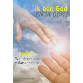 ik ben God - En ik ook! 2 Wonderen verichten als vakmanschap