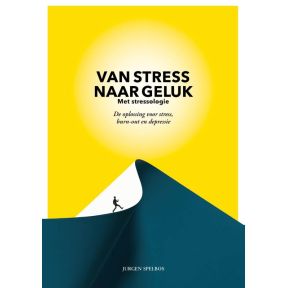 Van stress naar geluk (met stressologie)