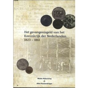 Het gevangenisgeld van het koninkrijk der Nederlanden 1823-1861