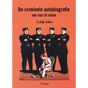 De criminele autobiografie van 1600 tot heden