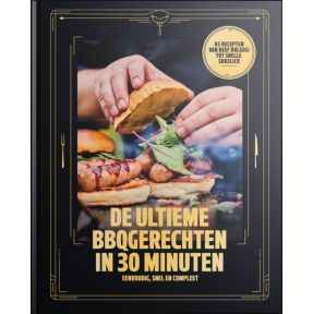 De Ultieme BBQgerechten in 30 minuten