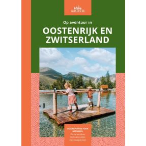 Op avontuur in Oostenrijk en Zwitserland