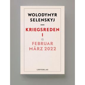 Kriegsreden I, Februar – März 2022