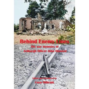 Behind Enemy Lines.The war memoirs of Jedburgh Officer John Olmsted.