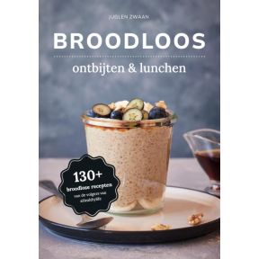 Broodloos ontbijten & lunchen