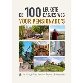 De 100 leukste dagjes weg voor pensionado's