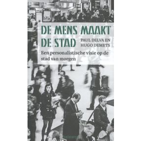 De mens maakt de stad