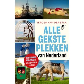 Alle gekste plekken van Nederland