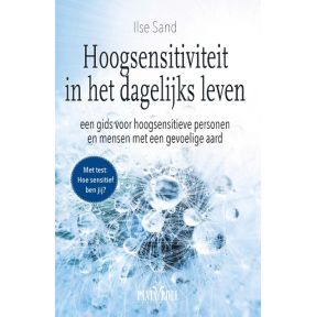 Hoogsensitiviteit in het dagelijks leven