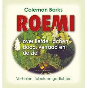 Roemi over liefde, lachen, dood, verraad en de ziel