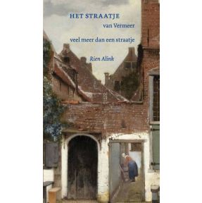 HET STRAATJE van Vermeer, veel meer dan een straatje