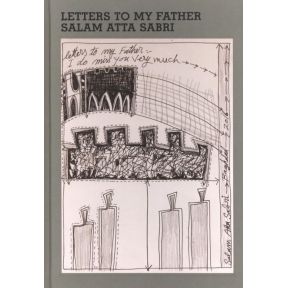 Salam Atta Sabri. Letters to My Father