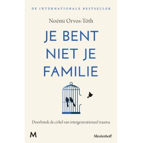 Je bent niet je familie