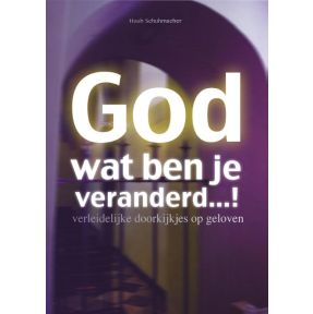 God wat ben je veranderd...!