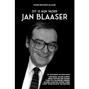 Dit is mijn vader Jan Blaaser