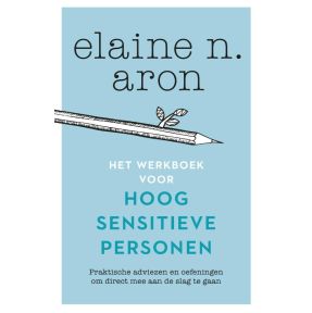 Het werkboek voor hoogsensitieve personen