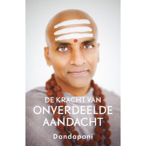 De kracht van onverdeelde aandacht