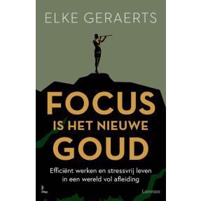 Focus is het nieuwe goud