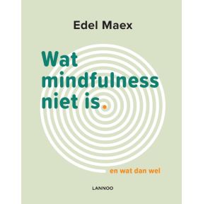 Wat mindfulness niet is