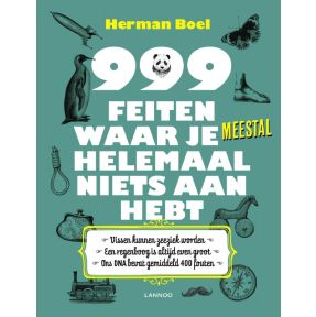 999 feiten waar je meestal helemaal niets aan hebt