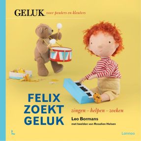 Felix zoekt geluk: zingen - helpen - zoeken