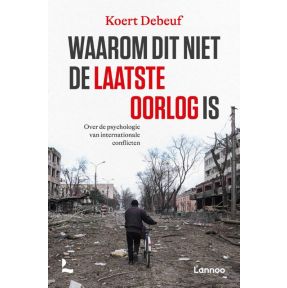 Waarom dit niet de laatste oorlog is