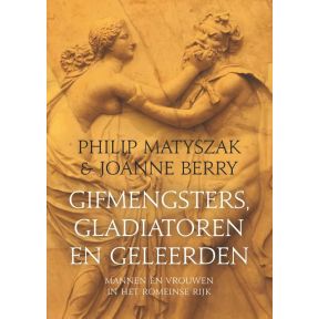 Gifmengsters, gladiatoren en geleerden