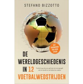 De wereldgeschiedenis in 12 voetbalwedstrijden