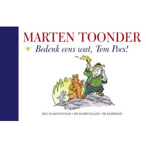 Bedenk eens wat, Tom Poes