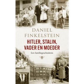 Hitler, Stalin, vader en moeder