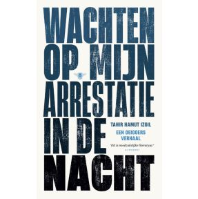 Wachten op mijn arrestatie in de nacht