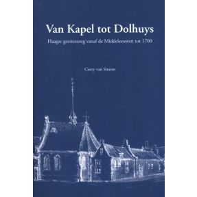 Van Kapel tot Dolhuys