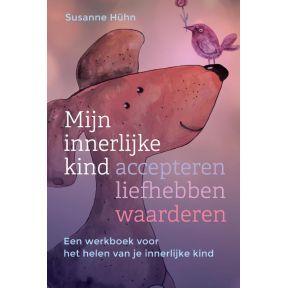 Mijn innerlijke kind – accepteren, liefhebben, waarderen