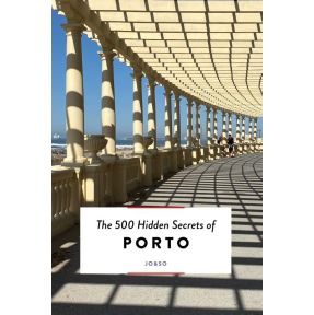 The 500 Hidden Secrets of Porto