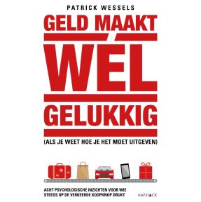 Geld maakt wél gelukkig (als je weet hoe je het moet uitgeven)