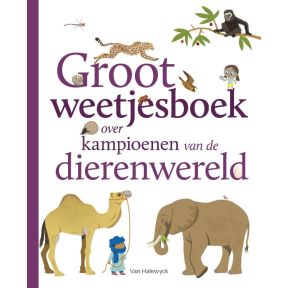 Groot weetjesboek over kampioenen van de dierenwereld