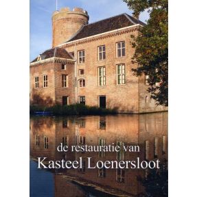 De restauratie van kasteel Loenersloot